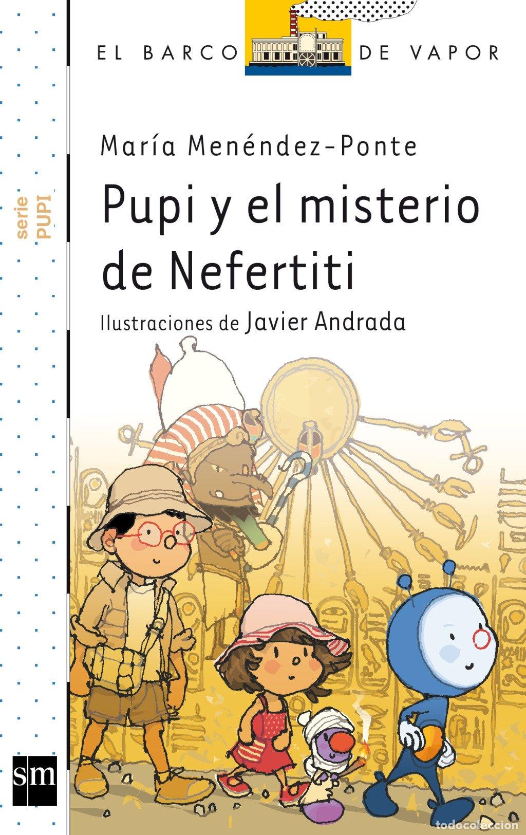 Libros de segunda mano: Pupi y el Misterio de Nefertiti: Barco de Vapor - Mar&iacute;a Men&eacute;ndez-ponte - Ediciones Sm - Serie Blanca