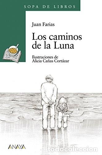 Libros de segunda mano: Los Caminos de la Luna - Farias, Juan - Anaya Infantil y Juvenil - Sugerencias, N&ordm; 11