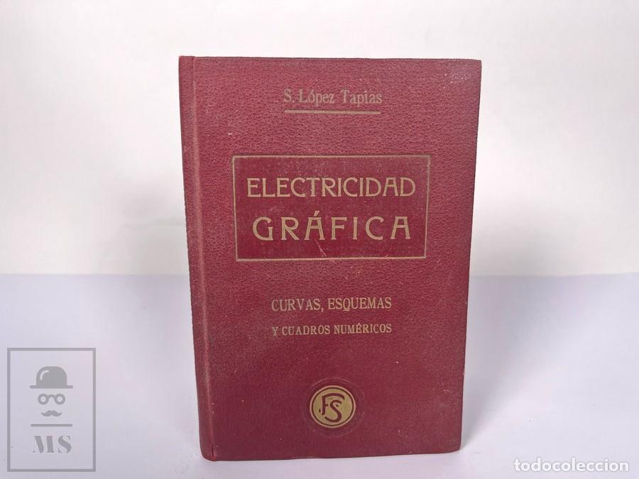 Libros de segunda mano: Antiguo Libro Electricidad Gr&aacute;fica / curvas y esquemas - Santiago L&oacute;pez Tapias - 38 Grabados