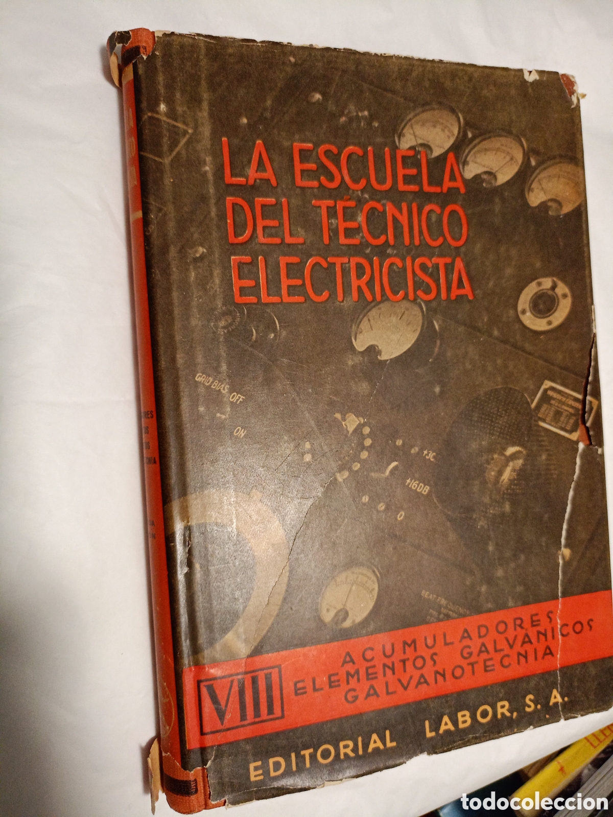 Livres d'occasion: La escuela del t&eacute;cnico electricista VIII acumuladores elementos galvanicos galvanotecnia