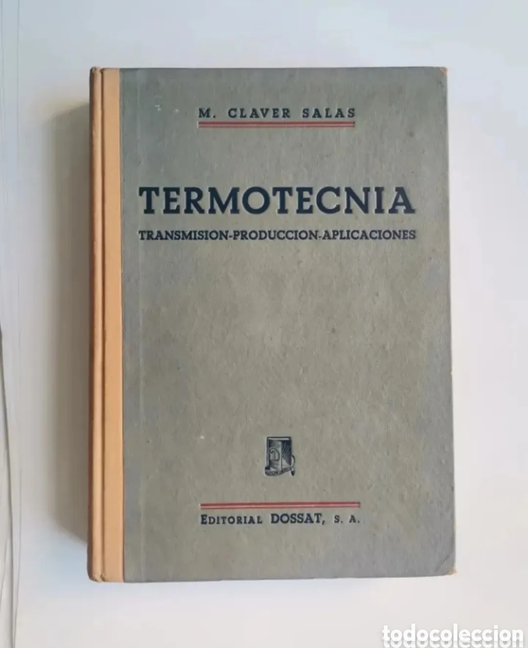 Livres d'occasion: Termotecnia Transmisi&oacute;n producci&oacute;n aplicaciones M. Claver Salas