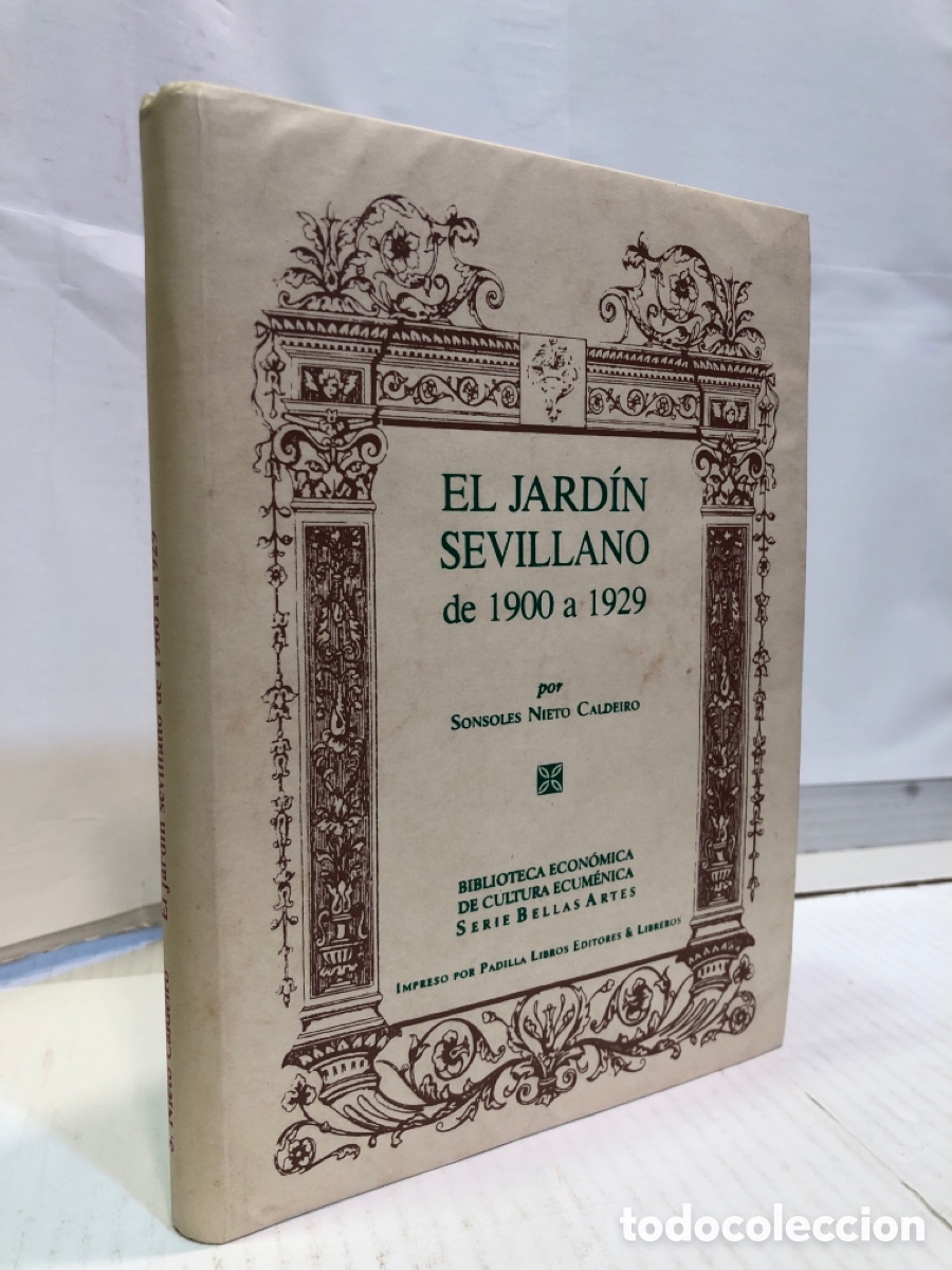 Second hand books: Sonsoles Nieto Caldeiro - El jard&iacute;n del sevillano de 1900 a 1929