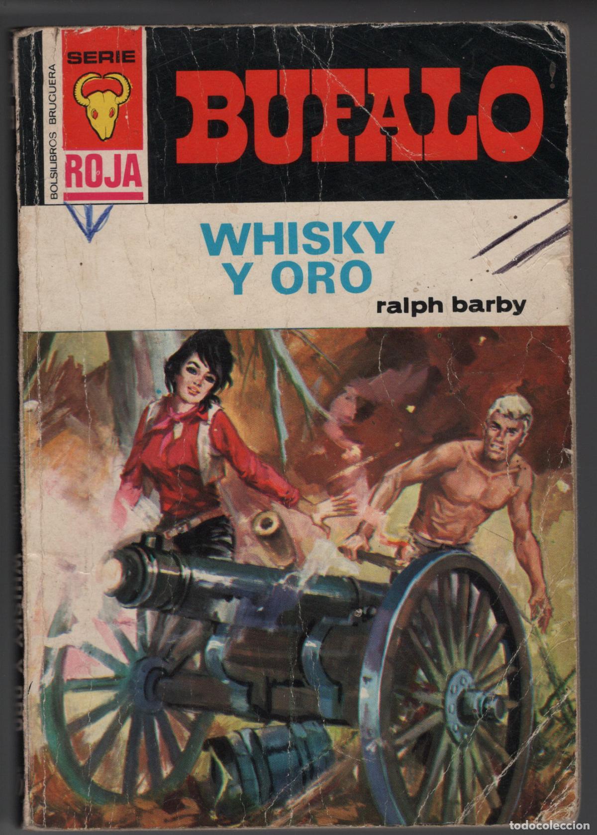 Libros de segunda mano: BUFALO ROJA 999 - WHISKY Y ORO - RALPH BARBY - BOLSILIBRO - ED. BRUGUERA