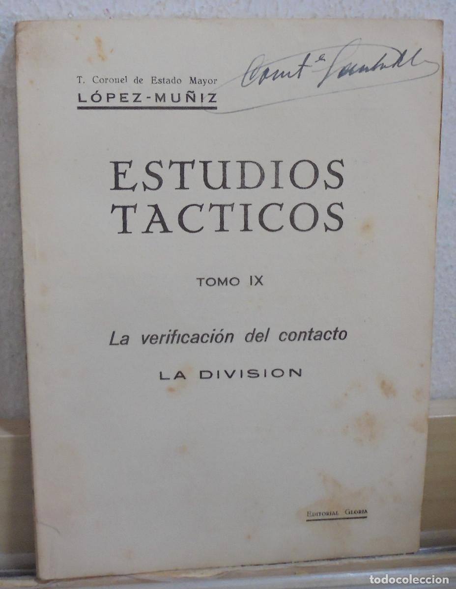 Libros de segunda mano: Estudios tacticos tomo IX. La verificacion del contacto. La Divisi&oacute;n. T. Coronel L&oacute;pez-Mu&ntilde;iz