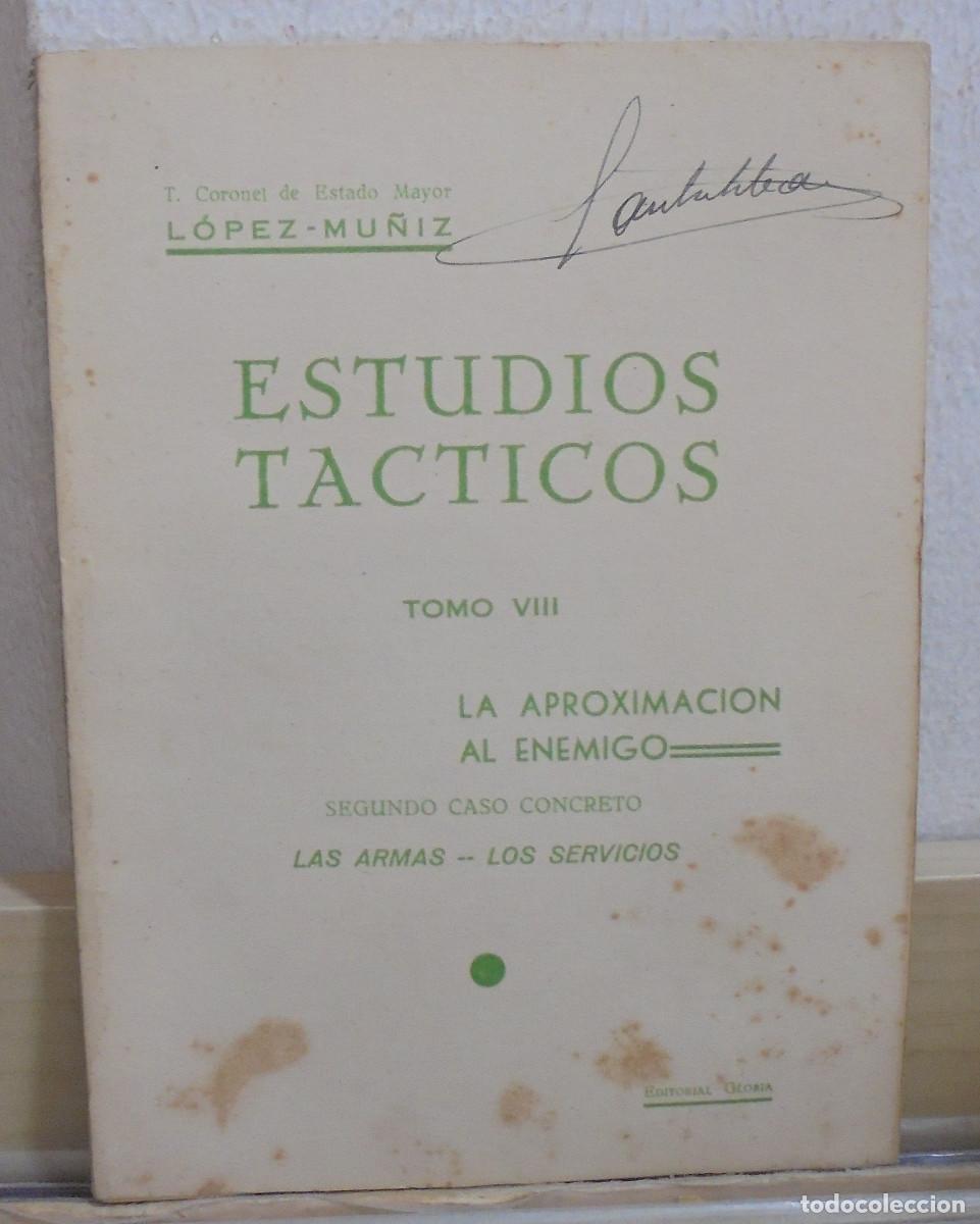 Libros de segunda mano: Estudios tacticos tomo VIII. La aproximaci&oacute;n al enemigo, segundo caso concreto . T. Coronel L&oacute;pez
