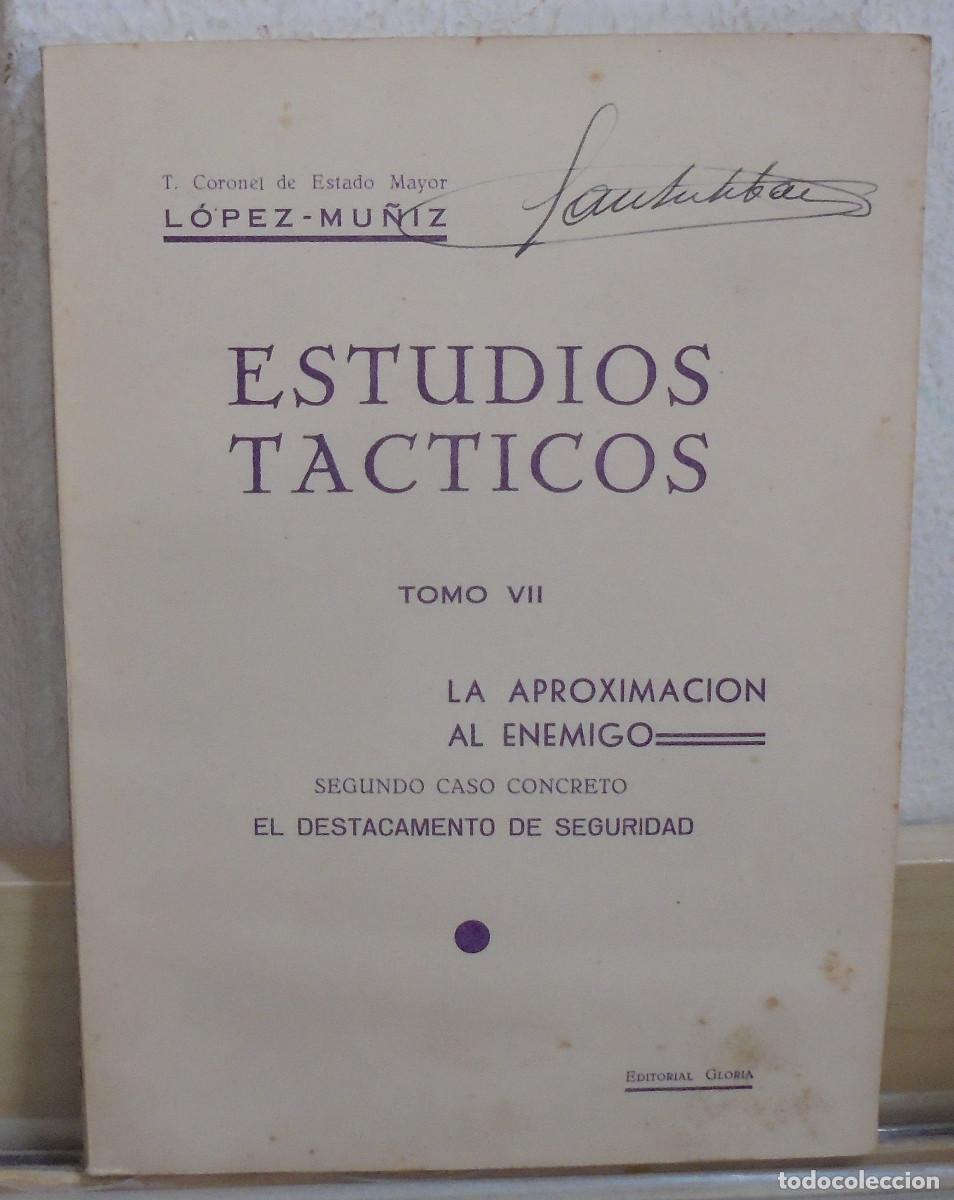 Libros de segunda mano: Estudios tacticos tomo VII. La aproximaci&oacute;n al enemigo, segundo caso concreto . T. Coronel L&oacute;pez