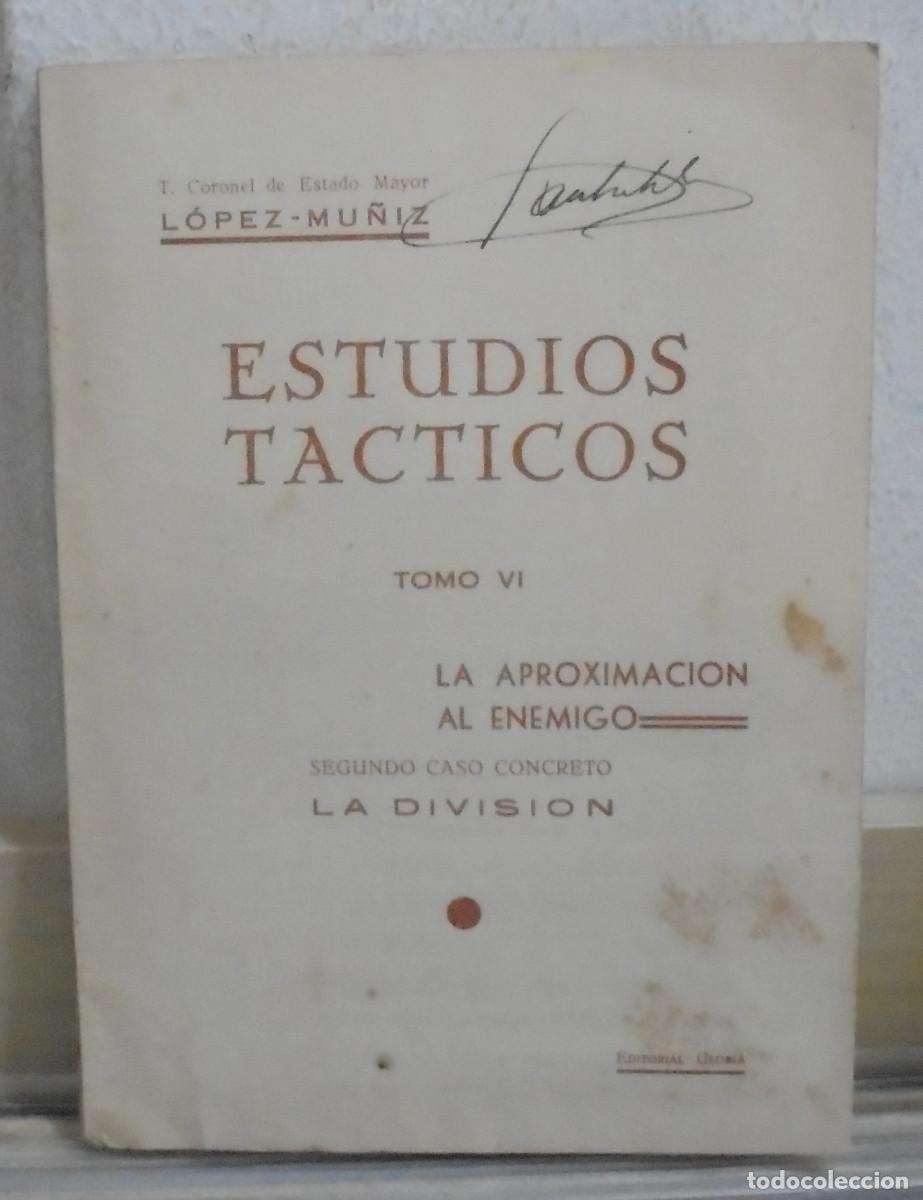 Libros de segunda mano: Estudios tacticos tomo VI. La aproximaci&oacute;n al enemigo, segundo caso concreto . T. Coronel L&oacute;pez
