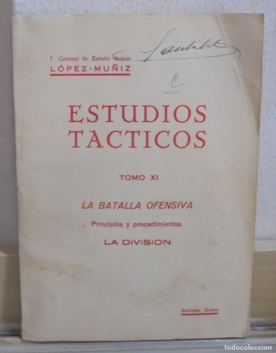 Libros de segunda mano: Estudios tacticos tomo XI. La batalla ofensiva. Principios y procedimientos. T. Coronel L&oacute;pez