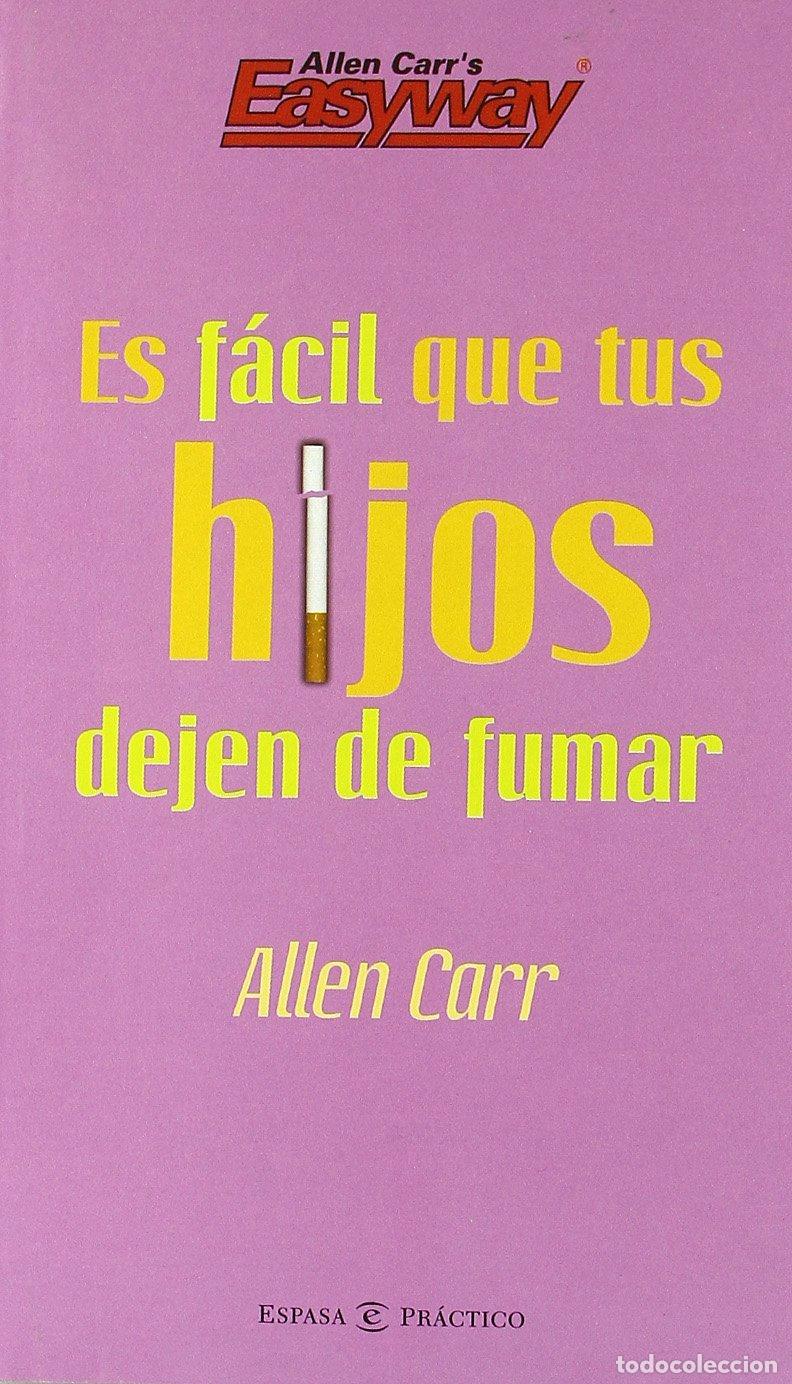 Libros de segunda mano: Es F&aacute;cil Que Tus Hijos Dejen de Fumar - Allen Carr - Espasa - Practicos, N&ordm; 1