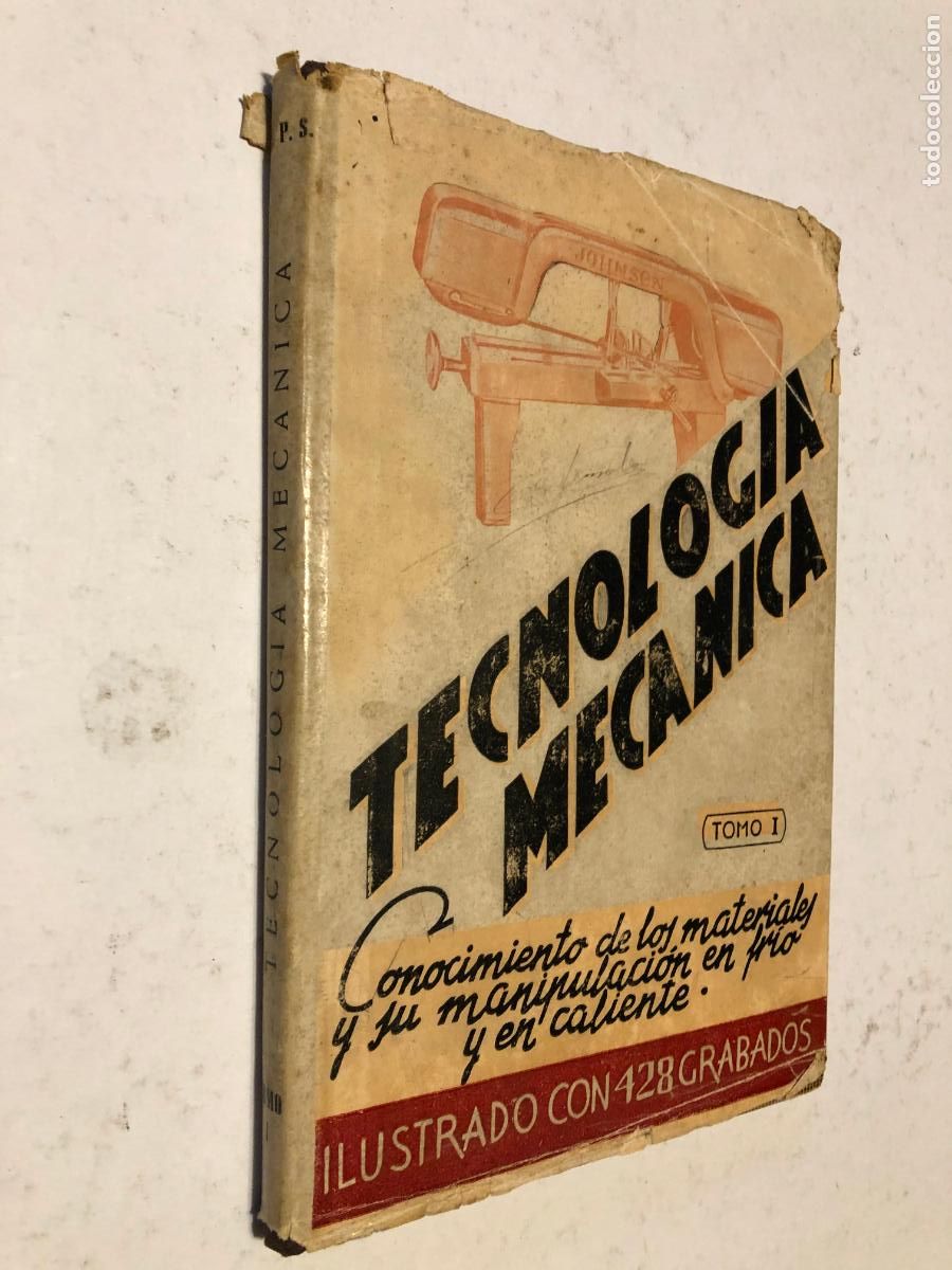 Libros de segunda mano: Libro Tecnolog&iacute;a Mec&aacute;nica Tomo I - E.P.S. 1948 - Materiales fr&iacute;o y caliente - Sello Librer&iacute;a La Esc