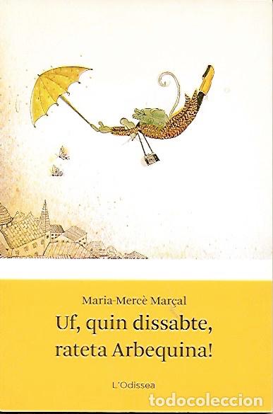 Libros de segunda mano: Uf, quin dissabte, bayeta Arbequina! / Maria Merc&egrave; Mar&ccedil;al. BCN : Estrella Polar, 2012. 1a. ed.