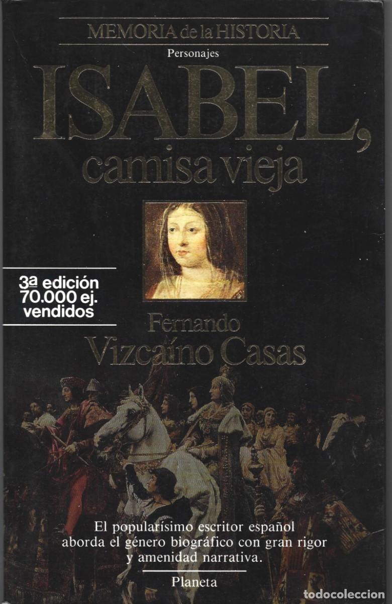Gebrauchte B&uuml;cher: Fernando VIZCA&Iacute;NO CASAS : Isabel, camisa vieja. (Ed. Planeta, col. Memoria de la Historia, 1987)