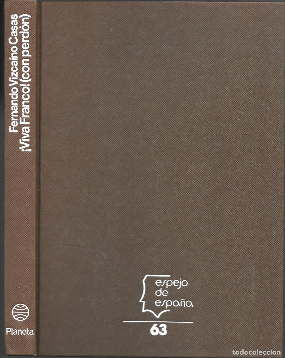 Libros de segunda mano: Fernando VIZCA&Iacute;NO CASAS : &iexcl;Viva Franco! (con perd&oacute;n). Ed. Planeta, col. Espejo de Espa&ntilde;a, 1980