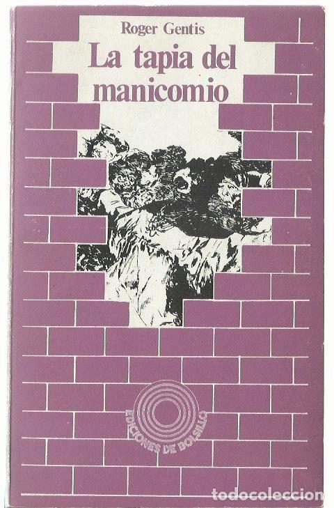 Libros de segunda mano: Roger GENTIS : La tapia del manicomio. (Traducci&oacute;n de Pere Vilanova. Ed. Laia, Bolsillo, 1972)