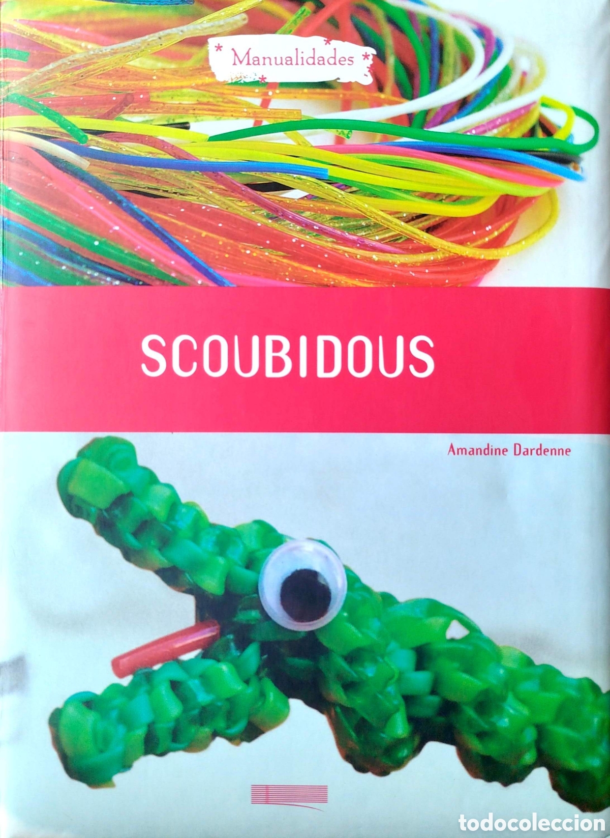 Libros de segunda mano: Scoubidous. Amandine Dardenne. Reditar Libros. 2007.