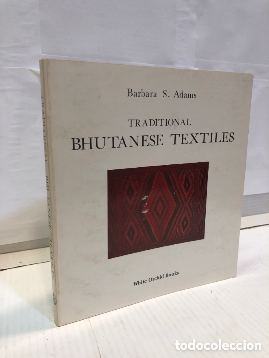 Libros de segunda mano: Barbara S. Adams - Traditional bhutanese textiles