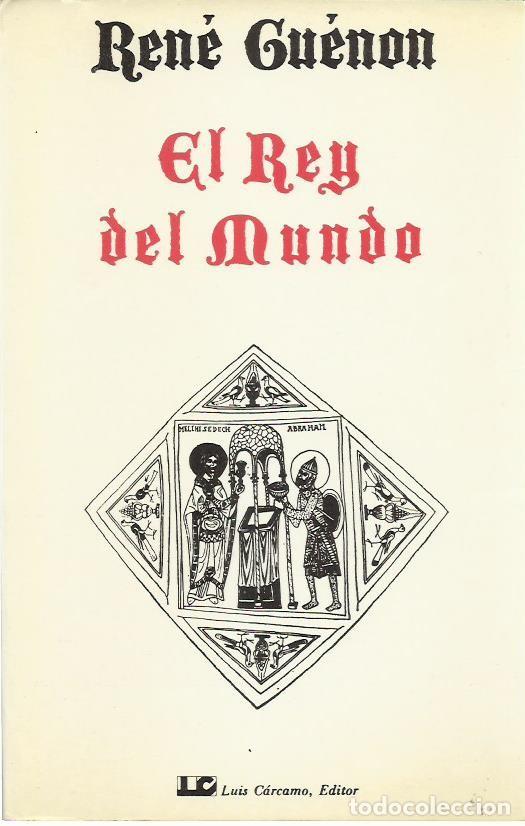 Libros de segunda mano: Ren&eacute; GU&Eacute;NON : El Rey del Mundo. (Traducci&oacute;n de Pedro Garcia Garc&iacute;a. Luis C&aacute;rcamo editor, 1987)