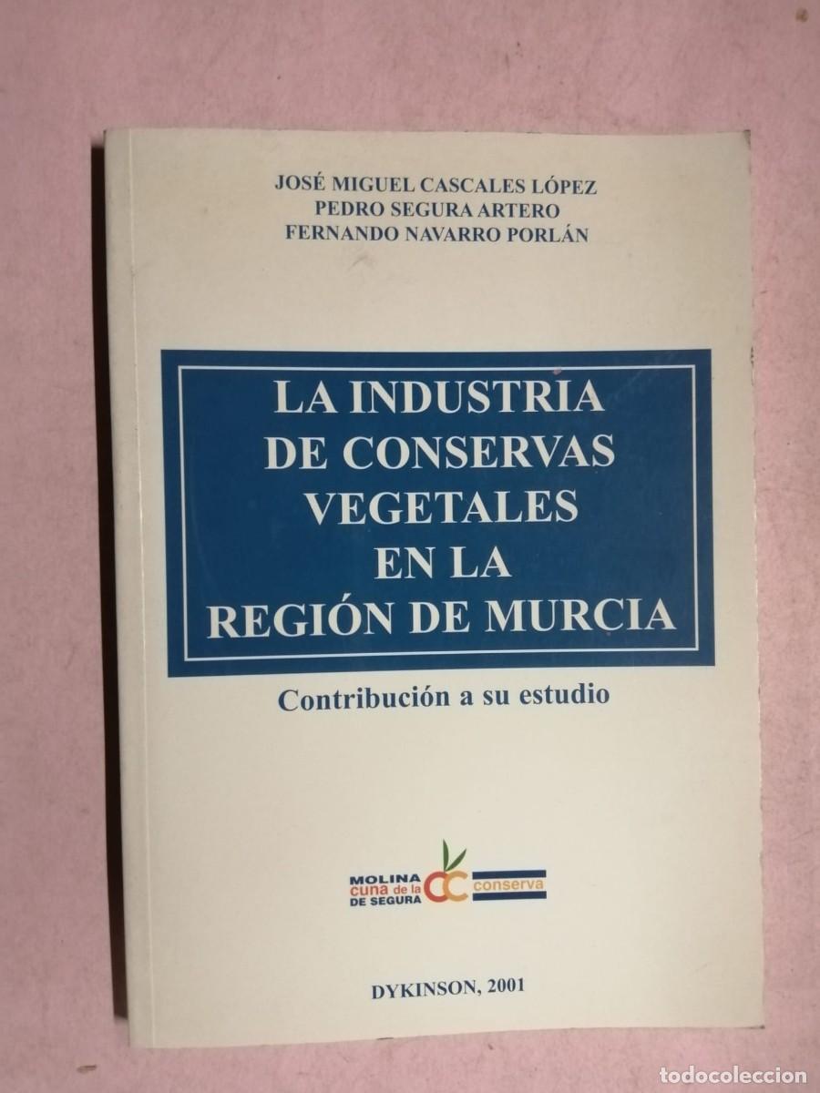 Libros de segunda mano: LA INDUSTRIA DE CONSERVAS VEGETALES EN LA REGION DE MURCIA
