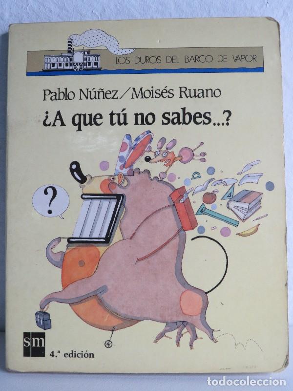 Libros de segunda mano: &iquest;A que t&uacute; no sabes...? - Mois&eacute;s Ruano - Ediciones Sm - Los Duros del Barco de Vapor