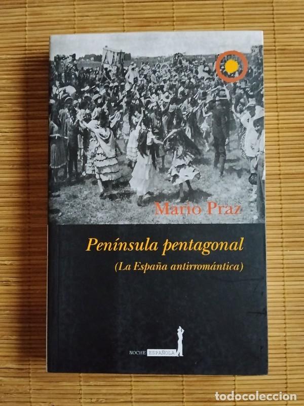 Libros de segunda mano: Pen&iacute;nsula Pentagonal: La Espa&ntilde;a Antirrom&aacute;ntica - Mario Praz - Ed. Almuzara - 2007, 1&ordf; edici&oacute;n