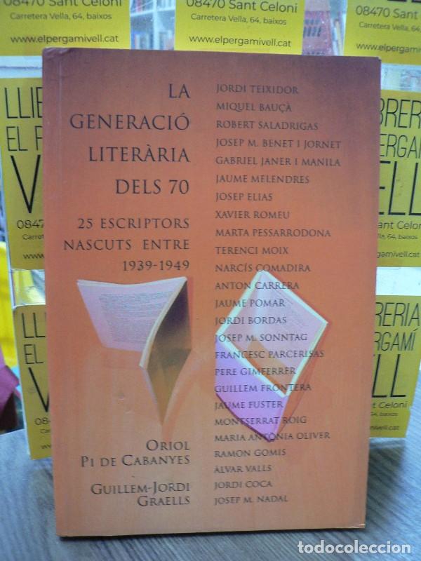 Libros de segunda mano: La generaci&oacute; liter&agrave;ria dels 70: 25 escriptors nascuts entre 1939-1949 - Pi de Cabanyes, Graells - 20