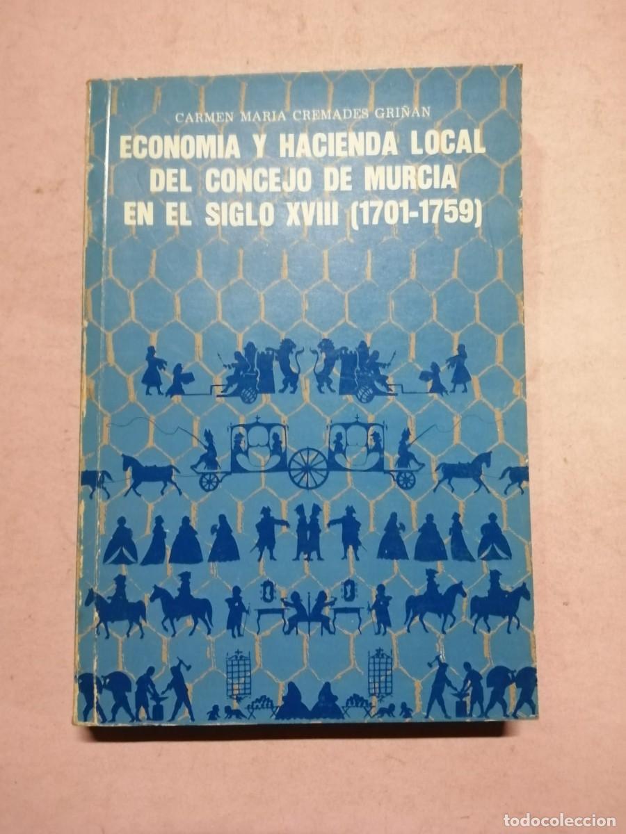 Libros de segunda mano: ECONOMIA Y HACIENDA LOCAL DEL CONCEJO DE MURCIA EN EL SIGLO XVIII (1701 - 1759)