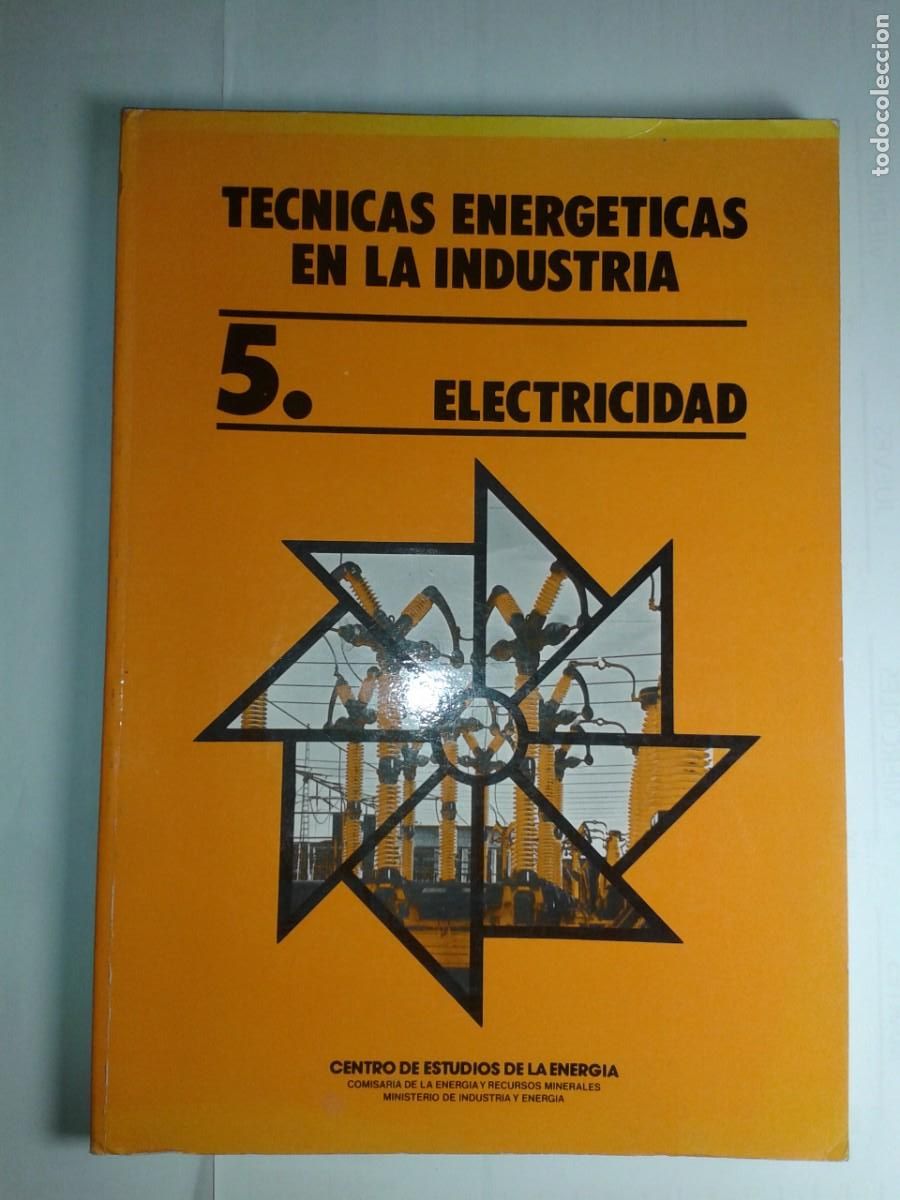 Libros de segunda mano: TECNICAS ENERGETICAS EN LA INDUSTRIA 5. ELECTRICIDAD 1980 CENTRO DE ESTUDIOS DE LA ENERGIA