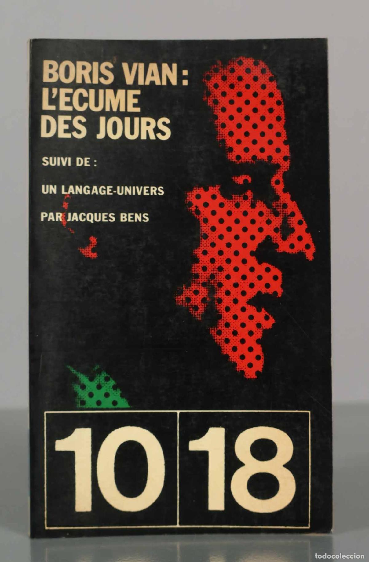 Libros de segunda mano: L&acute;&eacute;cume des jours - Suivi de : Un langage-univers par Jacques Bens - Boris Vian - Edition 10/18