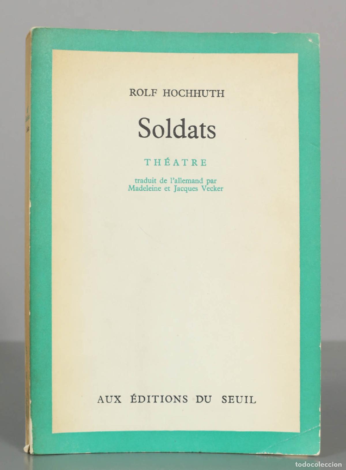 Livres d'occasion: Soldats - Rolf Hochhuth - Madeleine Vecker, Jacques Vecker - &Eacute;ditions du Seuil