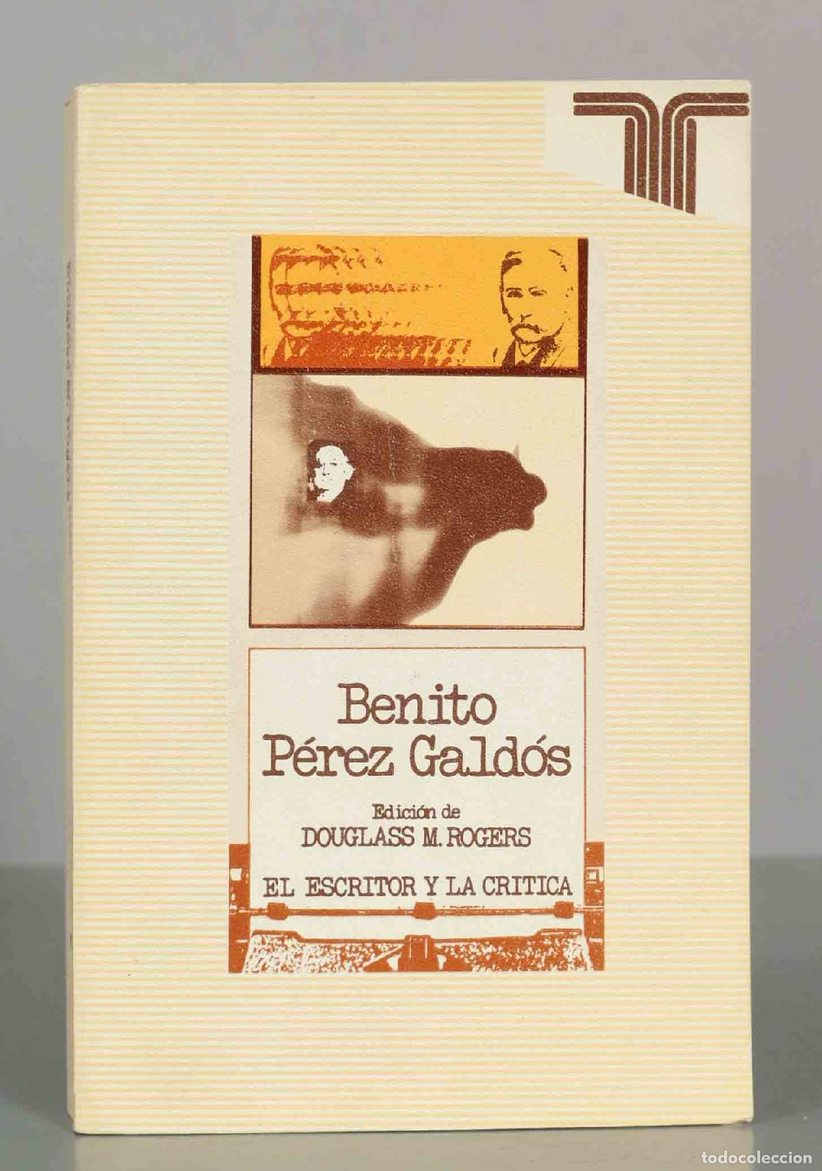 Second hand books: Benito P&eacute;rez Gald&oacute;s - El escritor y la cr&iacute;tica - Douglass M. Rogers - Editorial Taurus