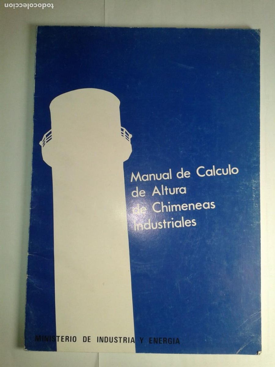 Libros de segunda mano: MANUAL DE CALCULO DE ALTURA DE CHIMENEAS INDUSTRIALES 1981 MINISTERIO DE INDUSTRIA Y ENERGIA