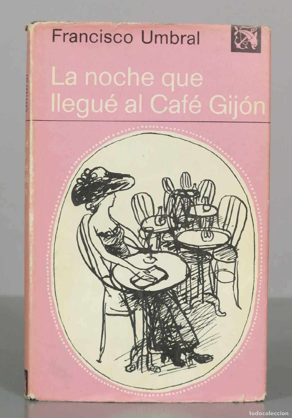 Libros de segunda mano: La noche que llegu&eacute; al Caf&eacute; Gij&oacute;n - Francisco Umbral - Editorial Destino