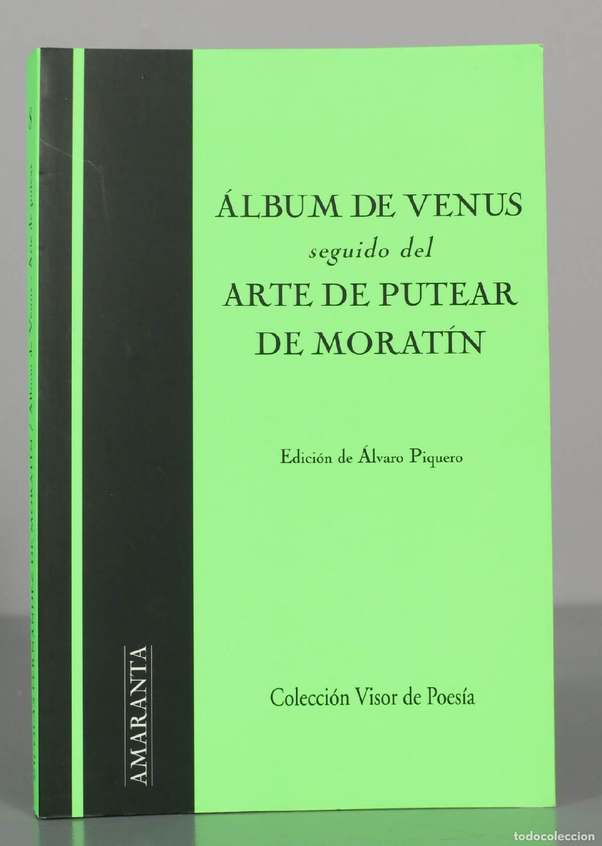 Libros de segunda mano: &Aacute;lbum de Venus seguido del Arte de putear de Morat&iacute;n - &Aacute;lvaro Piquero - Editorial Visor Libros