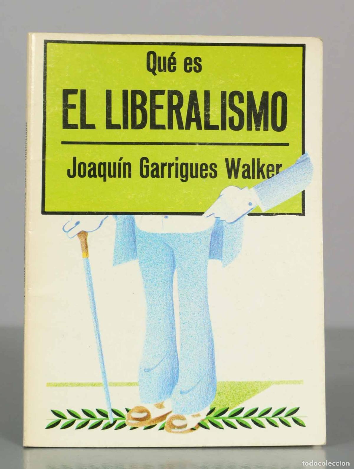 Libros de segunda mano: Qu&eacute; es el liberalismo - Joaqu&iacute;n Garrigues Walker - Editorial La Gaya Ciencia