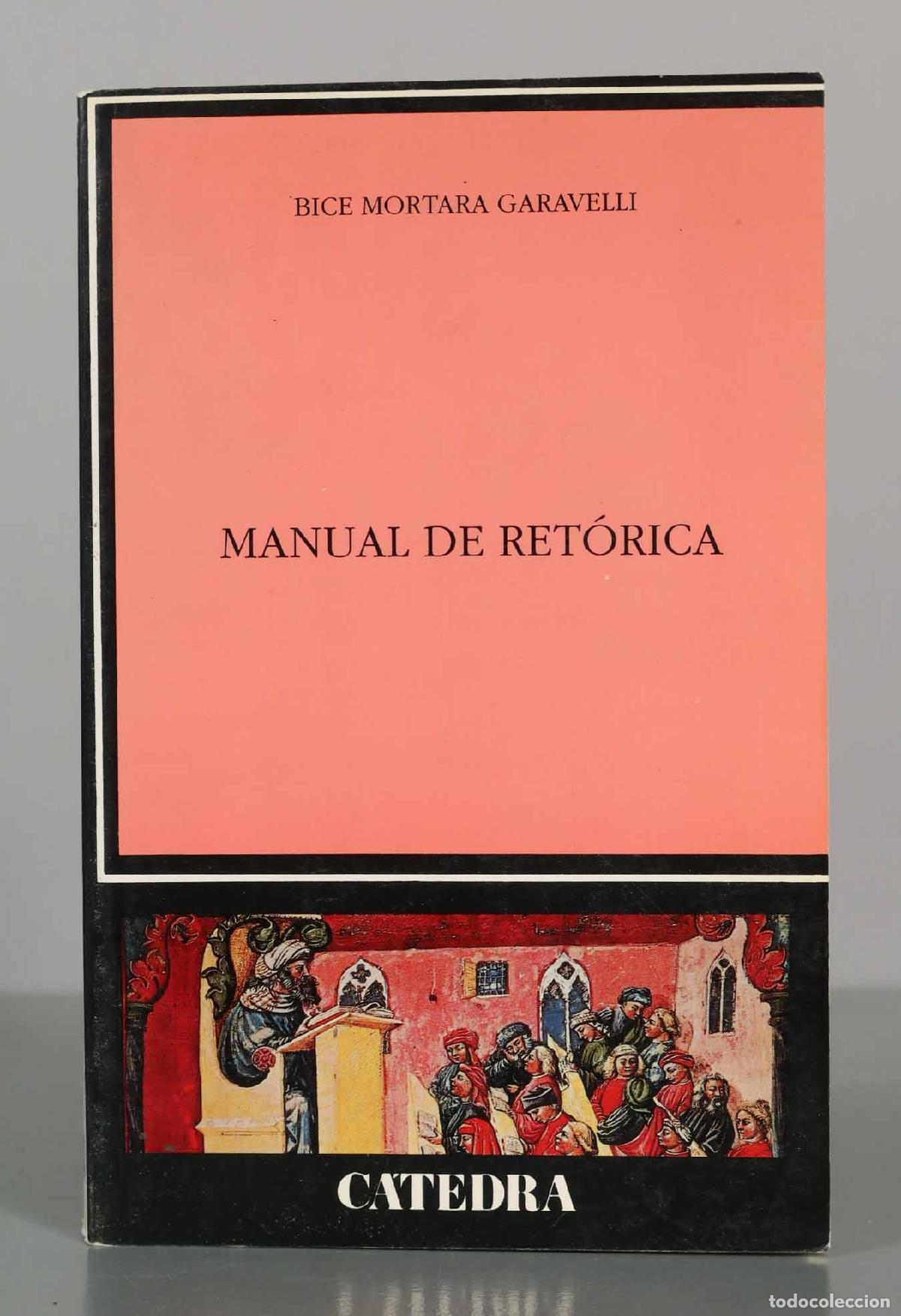 Libros de segunda mano: Manual de ret&oacute;rica - Bice Mortara Garavelli - Ediciones C&aacute;tedra