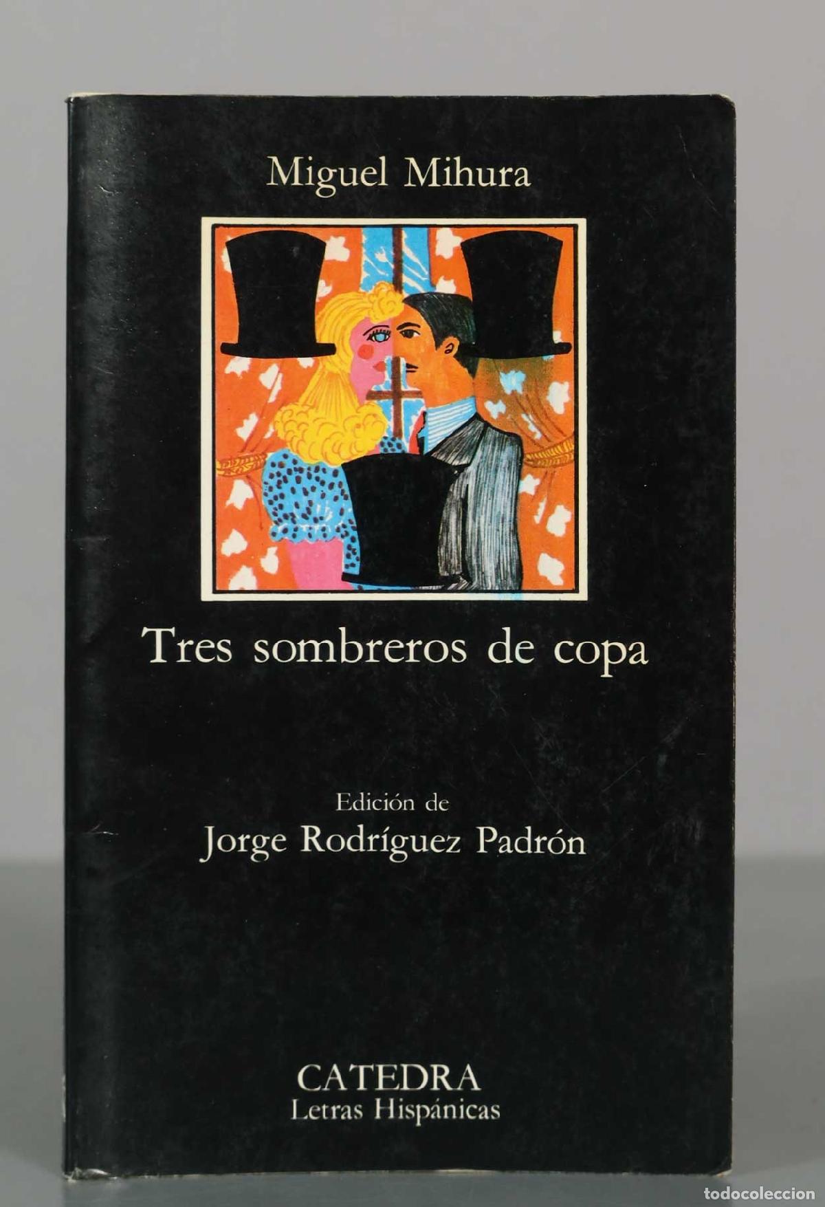 Libros de segunda mano: Tres sombreros de copa - Miguel Mihura - Ediciones C&aacute;tedra