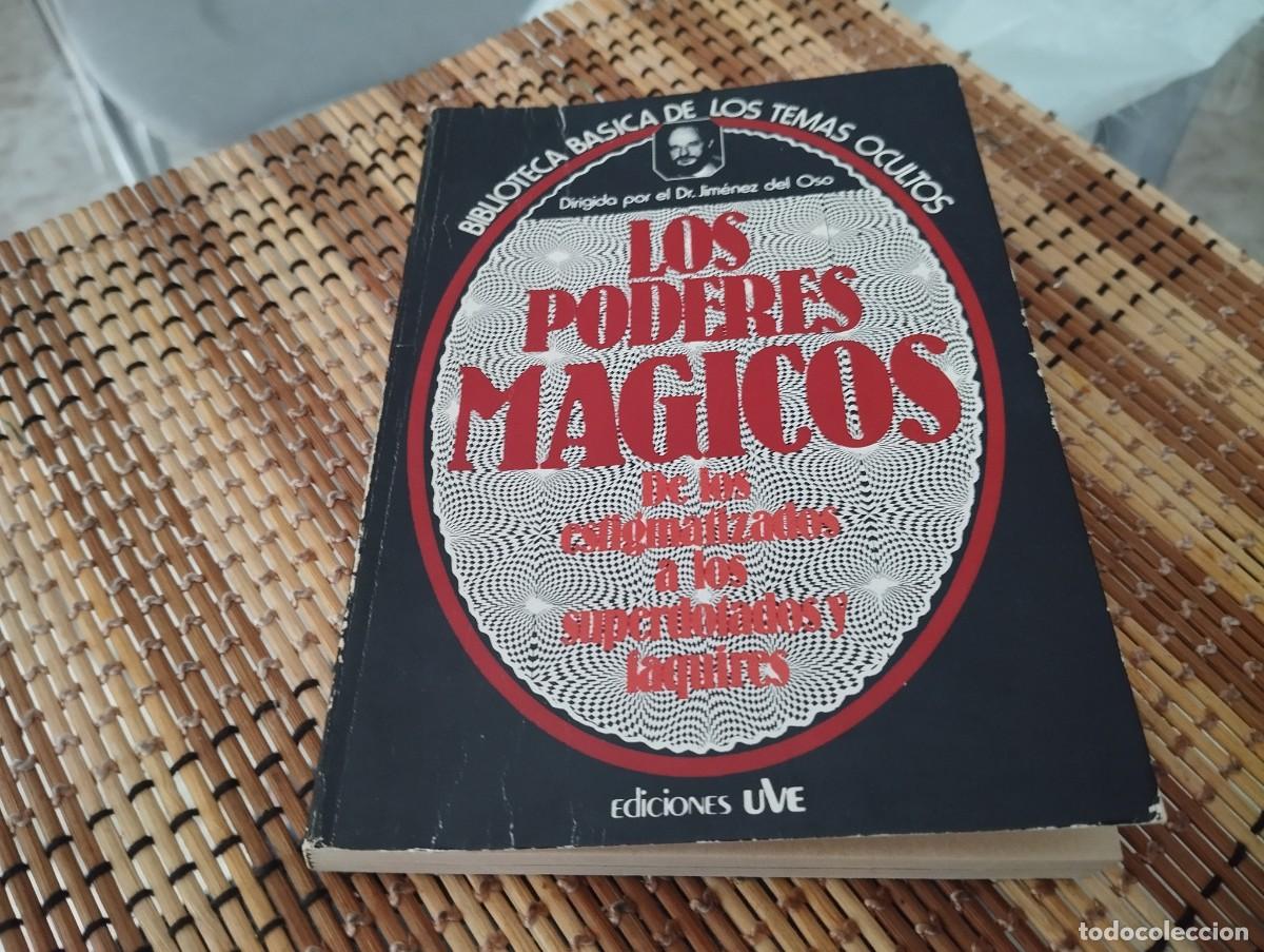 Libros de segunda mano: LOS PODERES MAGICOS. DE LA ESTIGMATIZADOS A LOS SUPERDOTADOS Y FAQUIRES - JIMENEZ DEL OSO