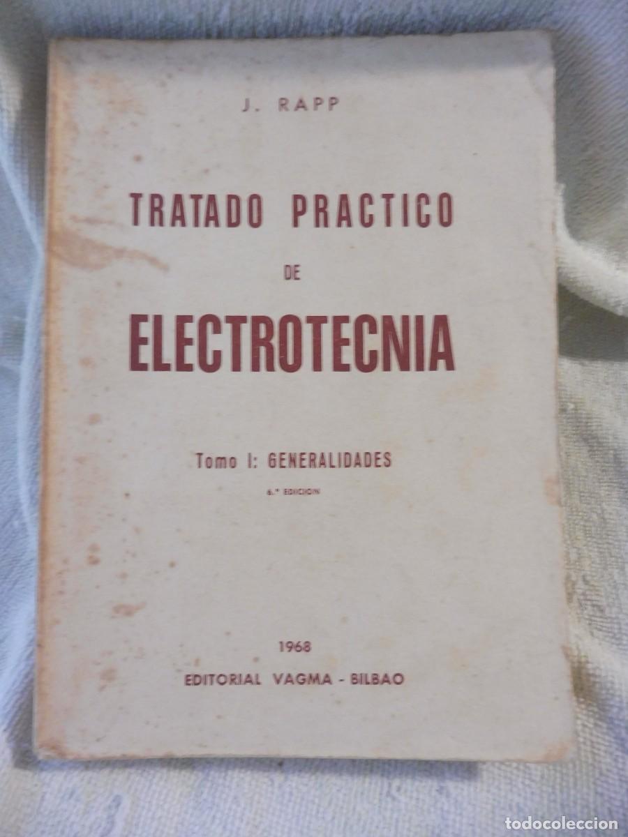 Libros de segunda mano: Tratado pr&aacute;ctico de electrotecnia tomo I generalidades, Editorial Vagma 1968