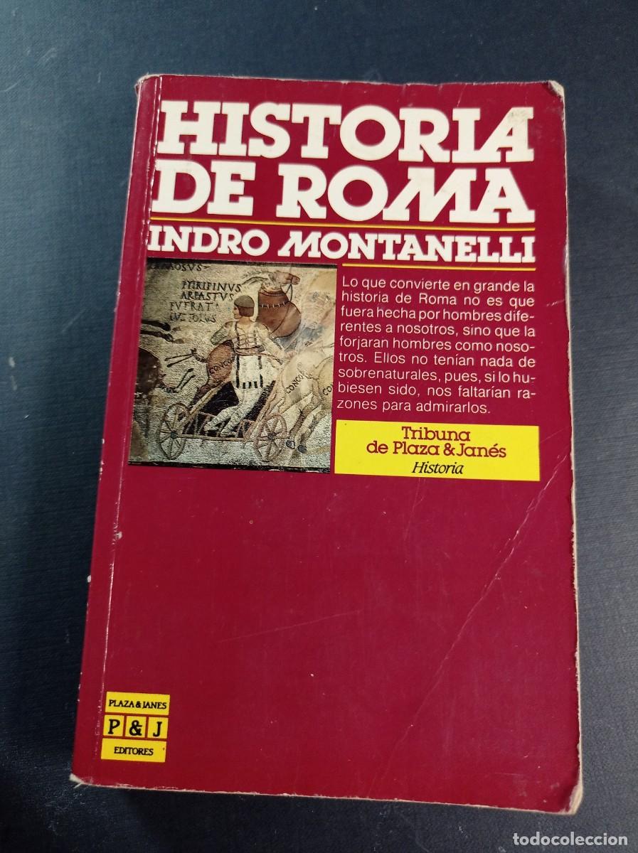 Libros de segunda mano: HISTORIA DE ROMA. INDRO MONTANELLI. TRADUCE DOMINGO PRUNA. Plaza y Jan&eacute;s, 1985. VER +++
