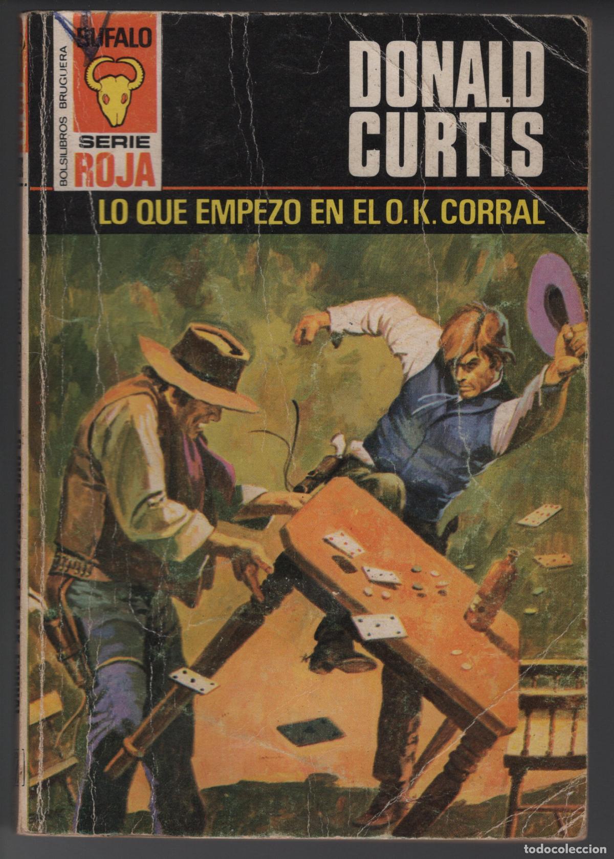 Libros de segunda mano: BUFALO ROJA 1231 - LO QUE EMPEZ&Oacute; EN EL O.K. CORRAL - DONALD CURTIS - BOLSILIBRO - ED. BRUGUERA