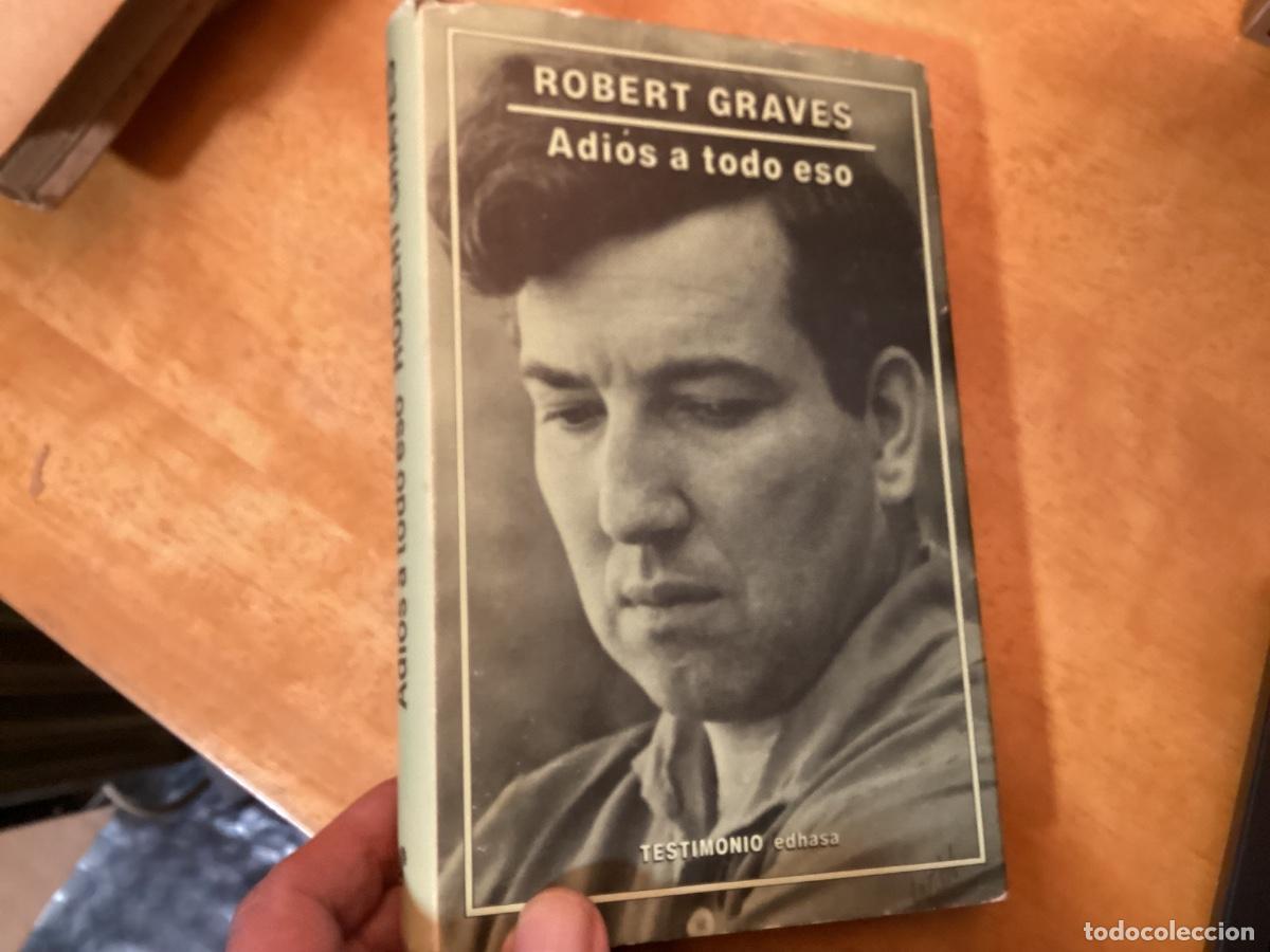 Libros de segunda mano: Adi&oacute;s a todo eso punto Robert Graves ( autobiografia). 1*edici&oacute;n 1985 novela