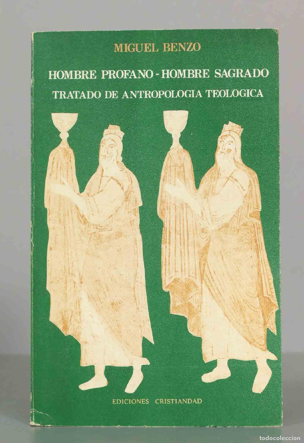 Libros de segunda mano: Hombre profano - hombre sagrado: Tratado de antropolog&iacute;a teol&oacute;gica - Miguel Benzo - Ediciones Cristi