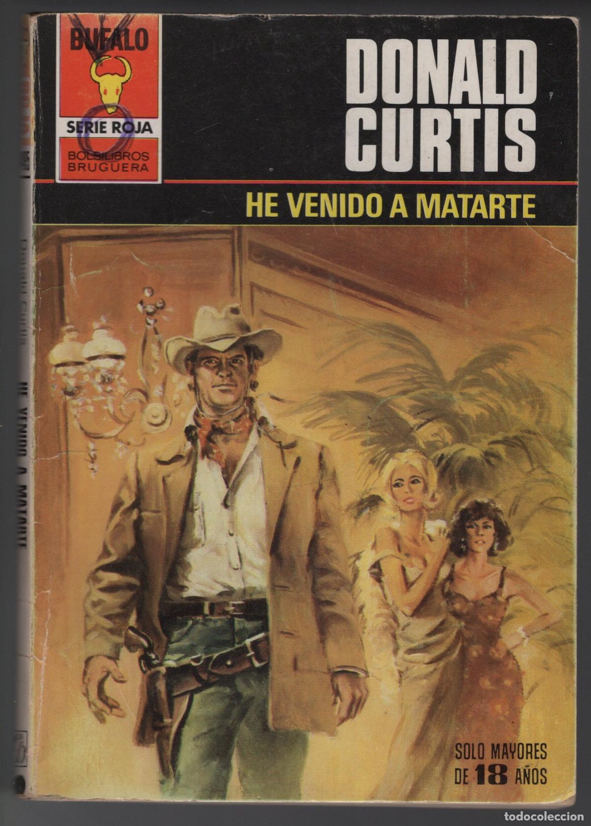 Libros de segunda mano: BUFALO ROJA 1495 - HE VENIDO A MATARTE - DONALD CURTIS - BOLSILIBRO - ED. BRUGUERA