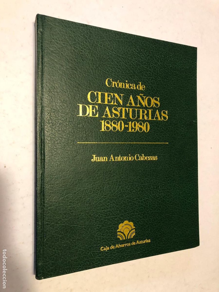 Libros de segunda mano: Libro Cr&oacute;nica de cien a&ntilde;os de Asturias 1880-1980 - Juan Antonio Cabezas - Caja de Ahorros 1980 - Tap