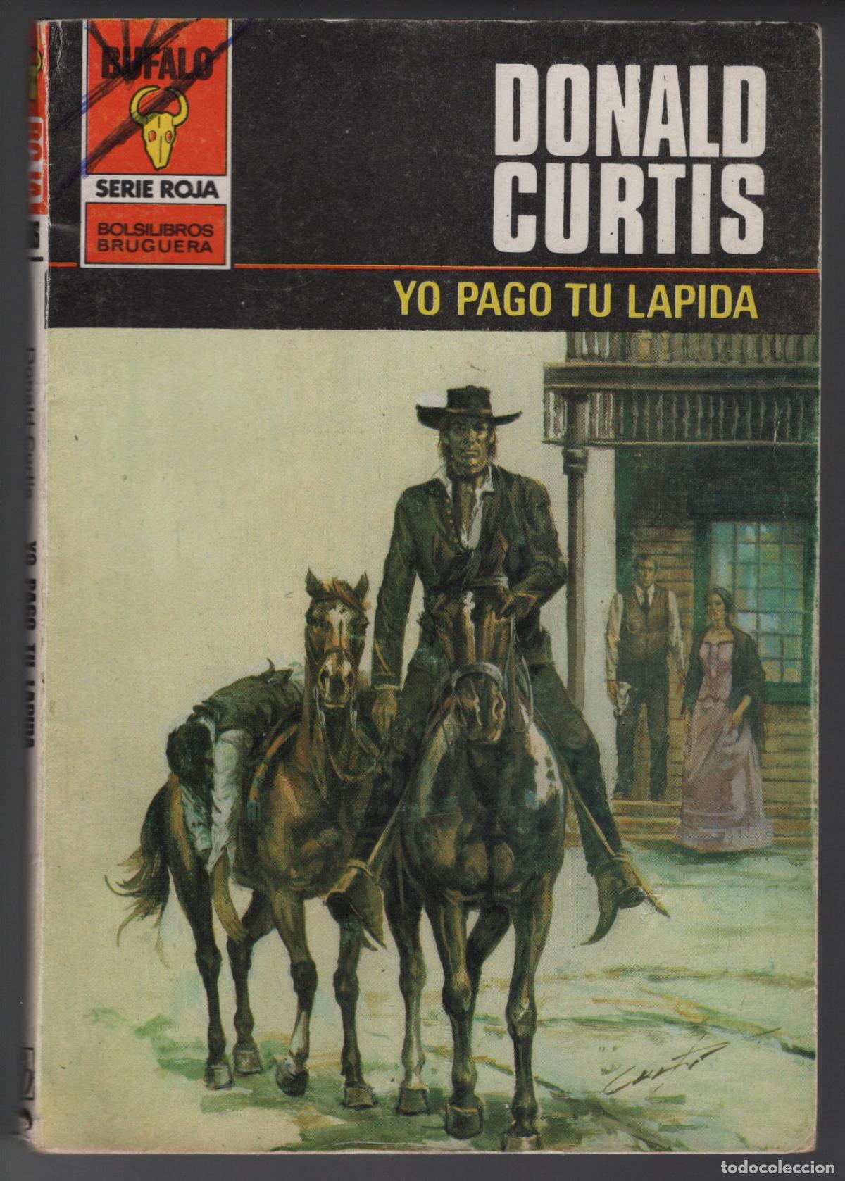 Libros de segunda mano: BUFALO ROJA 1506 - YO PAGO TU L&Aacute;PIDA - DONALD CURTIS - BOLSILIBRO - ED. BRUGUERA