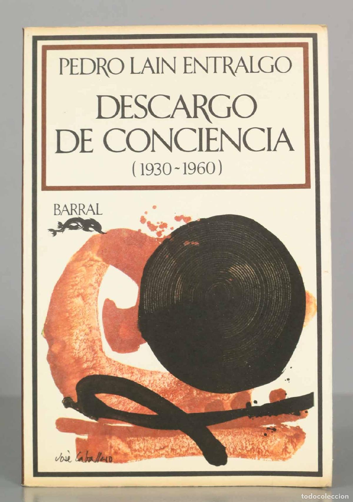 Libros de segunda mano: Descargo de conciencia - Pedro La&iacute;n Entralgo - Barral Editores