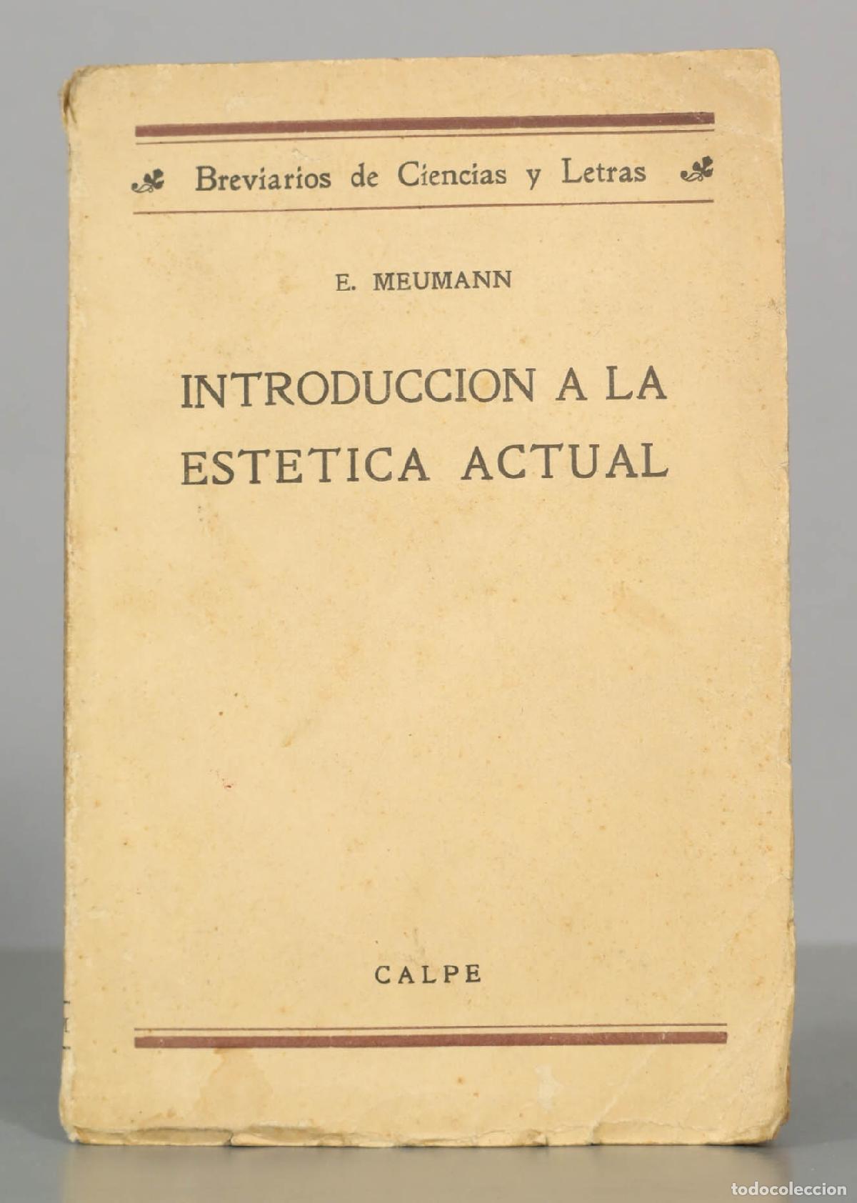 Libros de segunda mano: Introducci&oacute;n a la est&eacute;tica actual - E. Meumann - Calpe - Foto 1