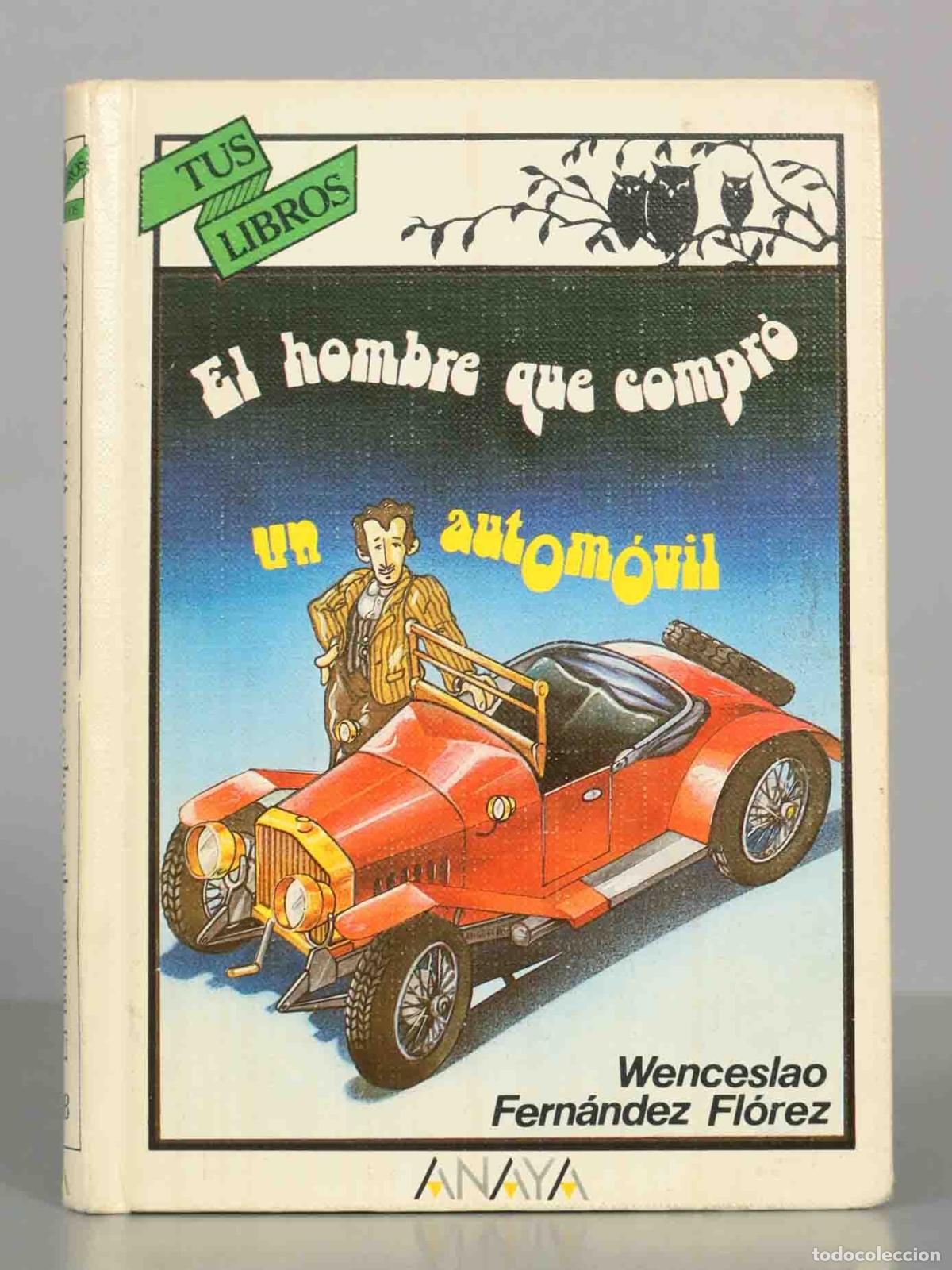Libros de segunda mano: El hombre que compr&oacute; un autom&oacute;vil - Wenceslao Fern&aacute;ndez Fl&oacute;rez - Editorial Anaya