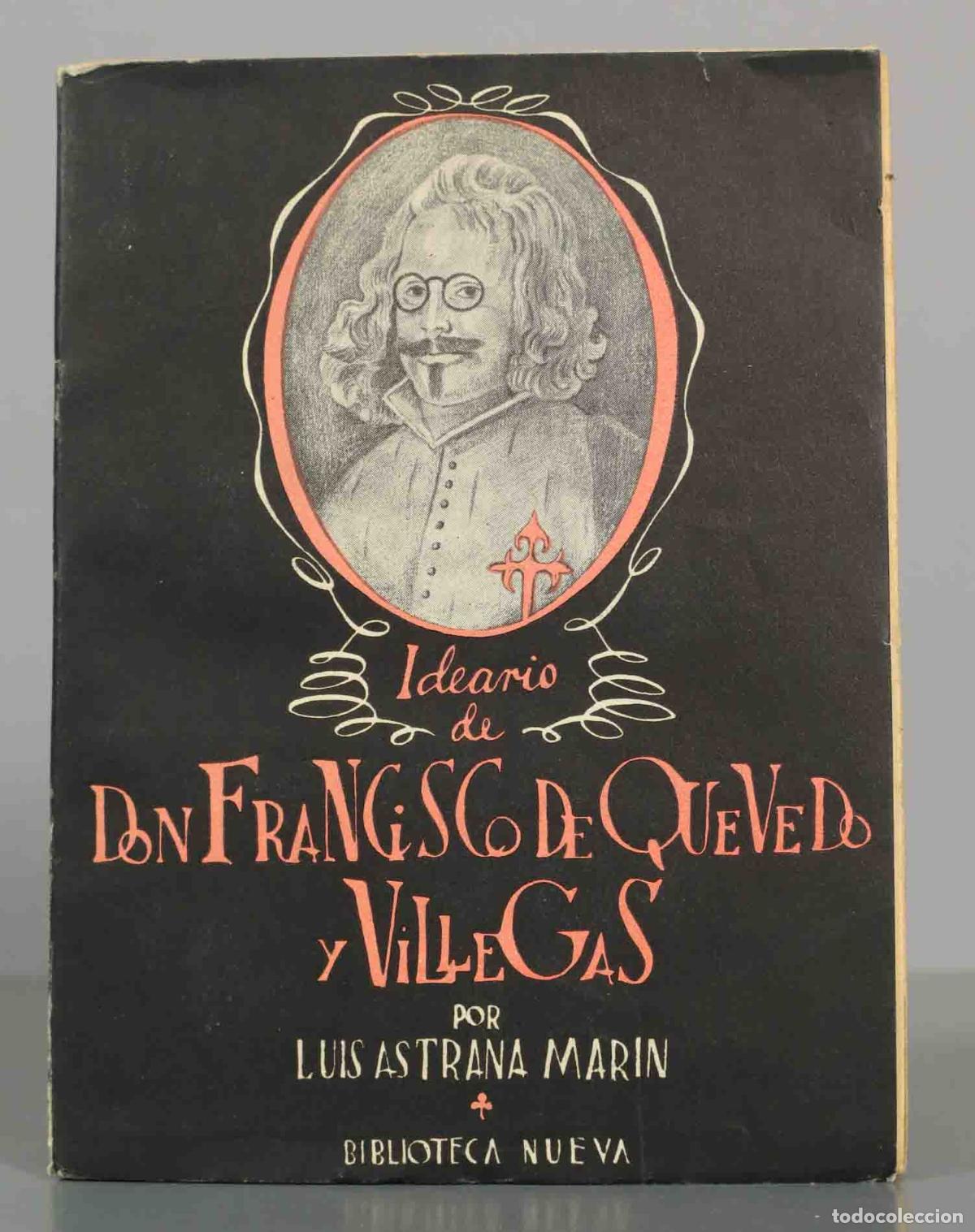 Libros de segunda mano: Ideario de Don Francisco de Quevedo y Villegas - Luis Astrana Mar&iacute;n - Biblioteca Nueva