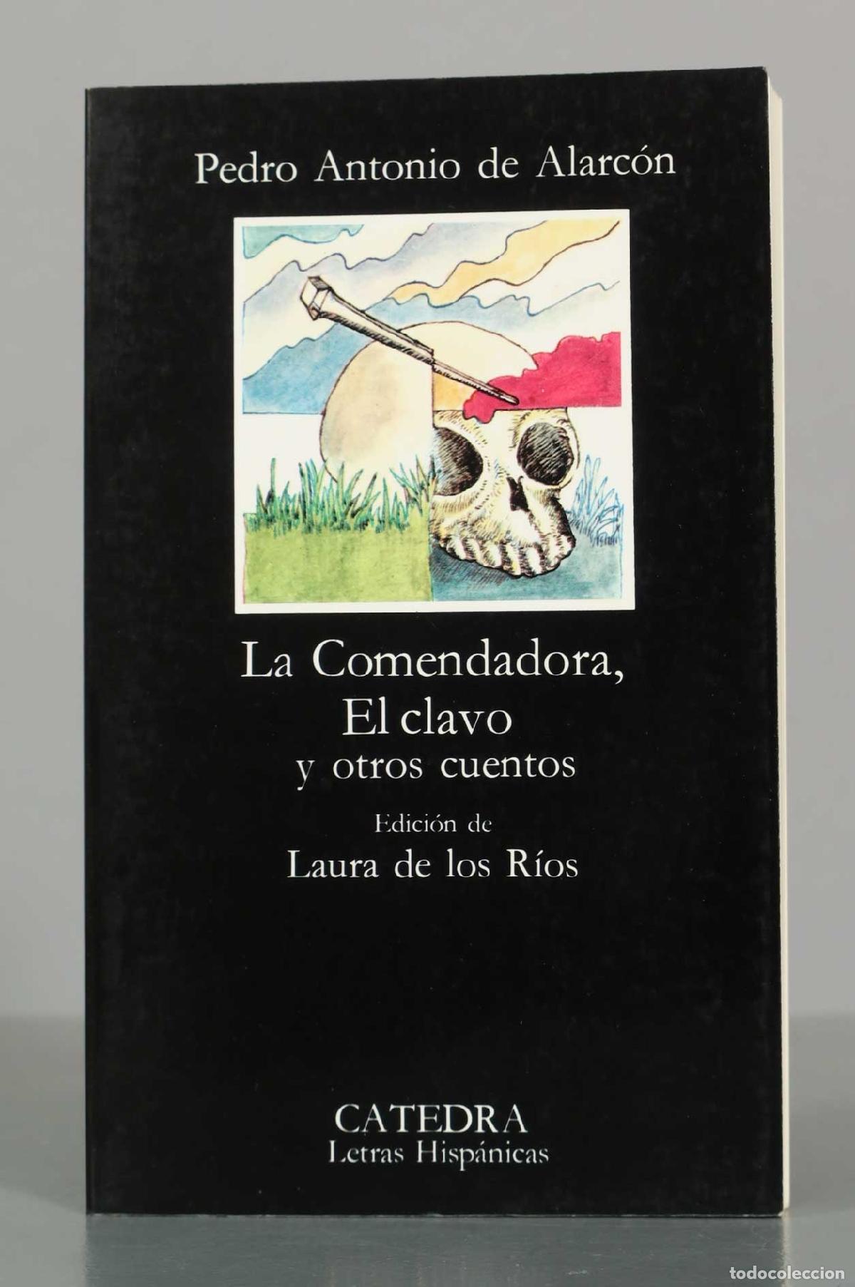 Libros de segunda mano: La Comendadora, El clavo y otros cuentos - Pedro Antonio de Alarc&oacute;n - Ediciones C&aacute;tedra